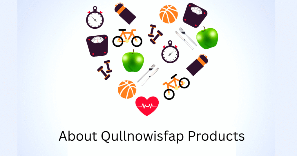 Understanding Qullnowisfap Products for Modern Wellness